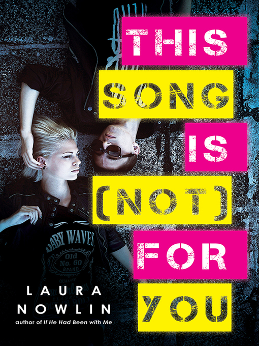Title details for This Song Is (Not) For You by Laura Nowlin - Available